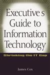 Executive's Guide to Information Technology Shrinking the IT Gap,0471356689,9780471356684