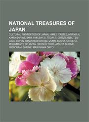 National Treasures of Japan Cultural Properties of Japan, Himeji Castle, Hōryū-ji, Kamo Shrine, Shin-Yakushi-ji, Tōdai-ji, Chōjū-jinbutsu-giga,1156543738,9781156543733