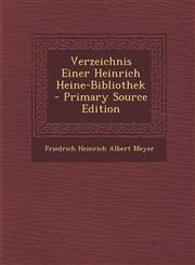 Verzeichnis Einer Heinrich Heine-Bibliothek - Primary Source Edition,1294283782,9781294283782