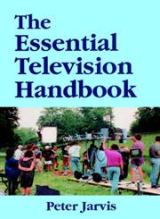 Essential Television Handbook What Your Need to Know, What to Do and What Not to Do,0240514459,9780240514451