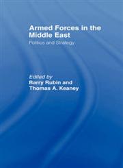 Armed Forces in the Middle East Politics and Strategy,0714682454,9780714682457