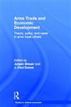 Arms Trade and Economic Development Theory, Policy and Cases in Arms Trade Offsets,0415500168,9780415500166