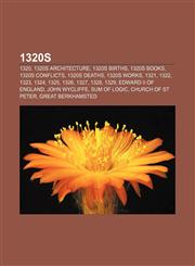 1320s 1320, 1320s architecture, 1320s births, 1320s books, 1320s conflicts, 1320s deaths, 1320s works, 1321, 1322, 1323, 1324, 1325, 1326,1157578292,9781157578291