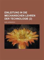 Einleitung in Die Mechanischen Lehren Der Technologie (2),1153536102,9781153536103