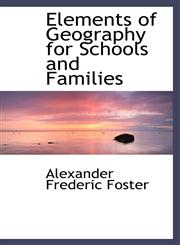 Elements of Geography for Schools and Families,1103389688,9781103389681
