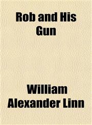 Rob and His Gun,1154836282,9781154836288