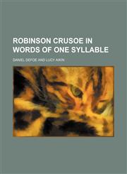 Robinson Crusoe in words of one syllable,1151563765,9781151563767