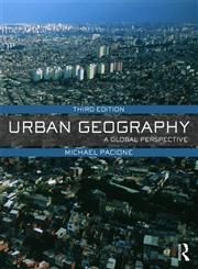 Urban Geography A Global Perspective,0415462029,9780415462020