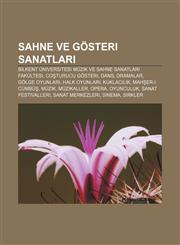Sahne Ve Gosteri Sanatlar Bilkent Universitesi Muzik Ve Sahne Sanatlar Fakultesi, Co Turucu Gosteri, Dans, Dramalar, Golge Oyunlar,1233402331,9781233402335