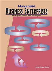 Managing Business Enterprises Principles, Issues and Strategies 1st Published,8177081160,9788177081169