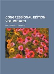 Congressional edition Volume 6203,123610627X,9781236106278