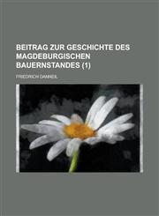 Beitrag Zur Geschichte Des Magdeburgischen Bauernstandes (1 ),1234610523,9781234610524