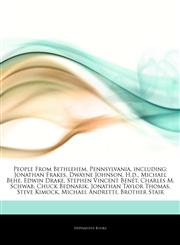 Articles On People From Bethlehem, Pennsylvania, including Jonathan Frakes, Dwayne Johnson, H.d., Michael Behe, Edwin Drake, Stephen Vincent BenÃ©t, Charles M. Schwab, Chuck Bednarik, Jonathan Taylor Thomas, Steve Kimock, Michael Andretti,1242345043,9781242345043