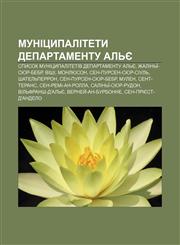Munitsypalitety departamentu Alʹye Spysok munitsypalitetiv departamentu Alʹye, Zhalinʹï-syur-Bebr, Vishi, Monlyuson, Sen-Pursen-syur-Siulʹ,1233852809,9781233852802