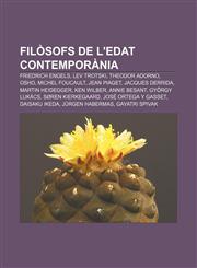 Filòsofs de l'edat contemporània Friedrich Engels, Lev Trotski, Theodor Adorno, Osho, Michel Foucault, Jean Piaget, Jacques Derrida,1232719196,9781232719199