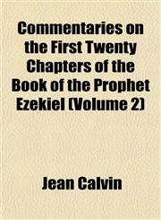 Commentaries on the First Twenty Chapters of the Book of the Prophet Ezekiel (Volume 2),1151989657,9781151989659