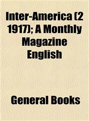 Inter-America (2 1917); A Monthly Magazine English,1152840320,9781152840324