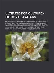 Ultimate Pop Culture - Fictional avatars Aang, Access, Agahnim, Alessa Gillespie, Amber Hunt, Atticus Rhodes, Avatars, Azazel, Ben Tennyson, Ben Wilkinson, Caleb, Calumon, Captain Universe, Castiel, Cordelia Chase, Damien Thorn, Eddie Brock, Elie, Enerja,1234785218,9781234785215