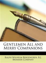 Gentlemen All and Merry Companions,1146943210,9781146943215