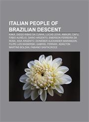 Italian people of Brazilian descent Kaká, Diego Ribas da Cunha, Lucas Leiva, Amauri, Cafu, Fábio Aurélio, Dario Argento,1233109480,9781233109487