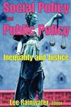 Social Policy and Public Policy Inequality and Justice,0202362531,9780202362533