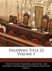 Highways Title 23 Volume 1,1240424817,9781240424818