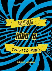 Roadmap Into a Twisted Mind,1460240847,9781460240847