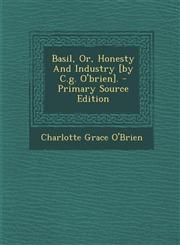 Basil, Or, Honesty and Industry [By C.G. O'Brien]. - Primary Source Edition,1294722875,9781294722878