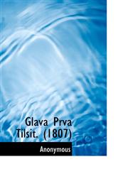 Glava Prva Tilsit. (1807),1116445093,9781116445091