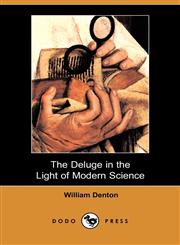The Deluge in the Light of Modern Science (Dodo Press),1409911284,9781409911289
