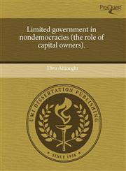 Limited government in nondemocracies (the role of capital owners).,1243701048,9781243701046