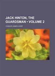 Jack Hinton, the guardsman (Volume 2),1154280381,9781154280388