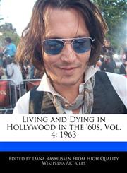 Living and Dying in Hollywood in the '60s, Vol. 4 1963,1171171536,9781171171539