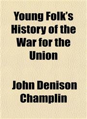 Young Folk's History of the War for the Union,1152501607,9781152501607