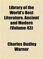 Library of the World's Best Literature, Ancient and Modern (Volume 43),1152377353,9781152377356