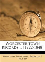Worcester town records ... [1722-1848] Volume 1,1175892912,9781175892911