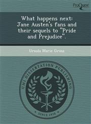 What happens next Jane Austen's fans and their sequels to "Pride and Prejudice".,1248966589,9781248966587