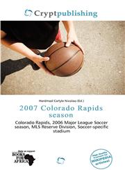 2007 Colorado Rapids season,6136590166,9786136590165