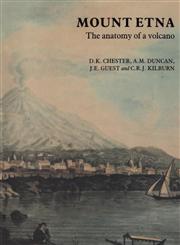 Mount Etna The Anatomy of a Volcano,041223890X,9780412238901