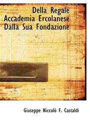 Della Regale Accademia Ercolanese Dalla Sua Fondazione,111002245X,9781110022458