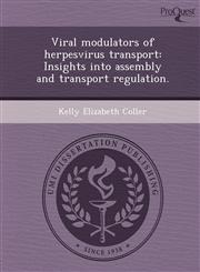 Viral modulators of herpesvirus transport Insights into assembly and transport regulation.,1248985834,9781248985830