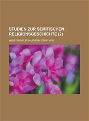 Studien Zur Semitischen Religionsgeschichte (2 ),1153574330,9781153574334