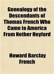Genealogy of the Descendants of Thomas French Who Came to America From Nether Heyford,1154714195,9781154714197