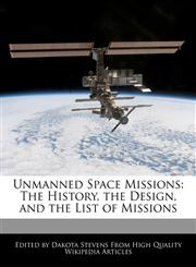 Unmanned Space Missions The History, the Design, and the List of Missions,1140668595,9781140668596