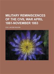 Military Reminiscences of the Civil War, Volume 1 April 1861-November 1863,1153641836,9781153641838