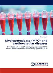 Myeloperoxidase (Mpo) and Cardiovascular Diseases,3848498219,9783848498215