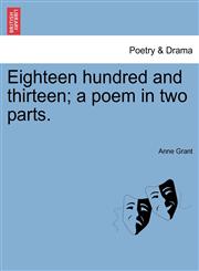 Eighteen hundred and thirteen; a poem in two parts.,1241108722,9781241108724