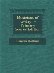 Musicians of to-day  - Primary Source Edition,1295587882,9781295587889