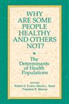 Why Are Some People Healthy and Others Not? The Determinants of Health Populations,0202304906,9780202304908