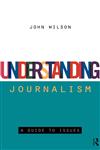 Understanding Journalism,0415115981,9780415115988